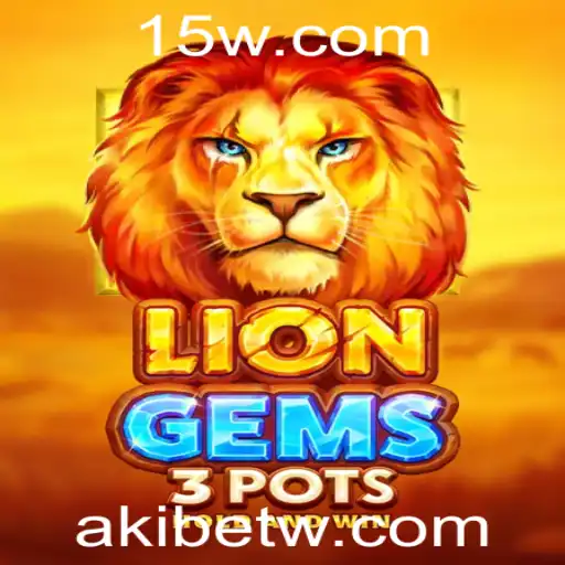 Descubra o Empolgante Mundo de LionGems3pots e AKIbet